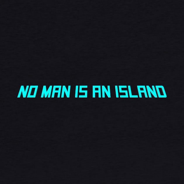 English Proverb - No Man is An Island by LetShirtSay